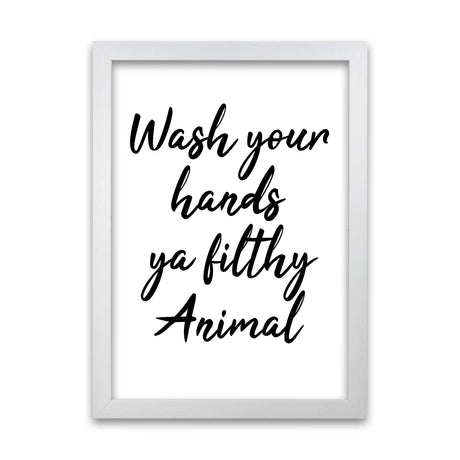 Wash Your Hands Ya Filthy Animal Poster